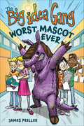 The Worst Mascot Ever (The Big Idea Gang)