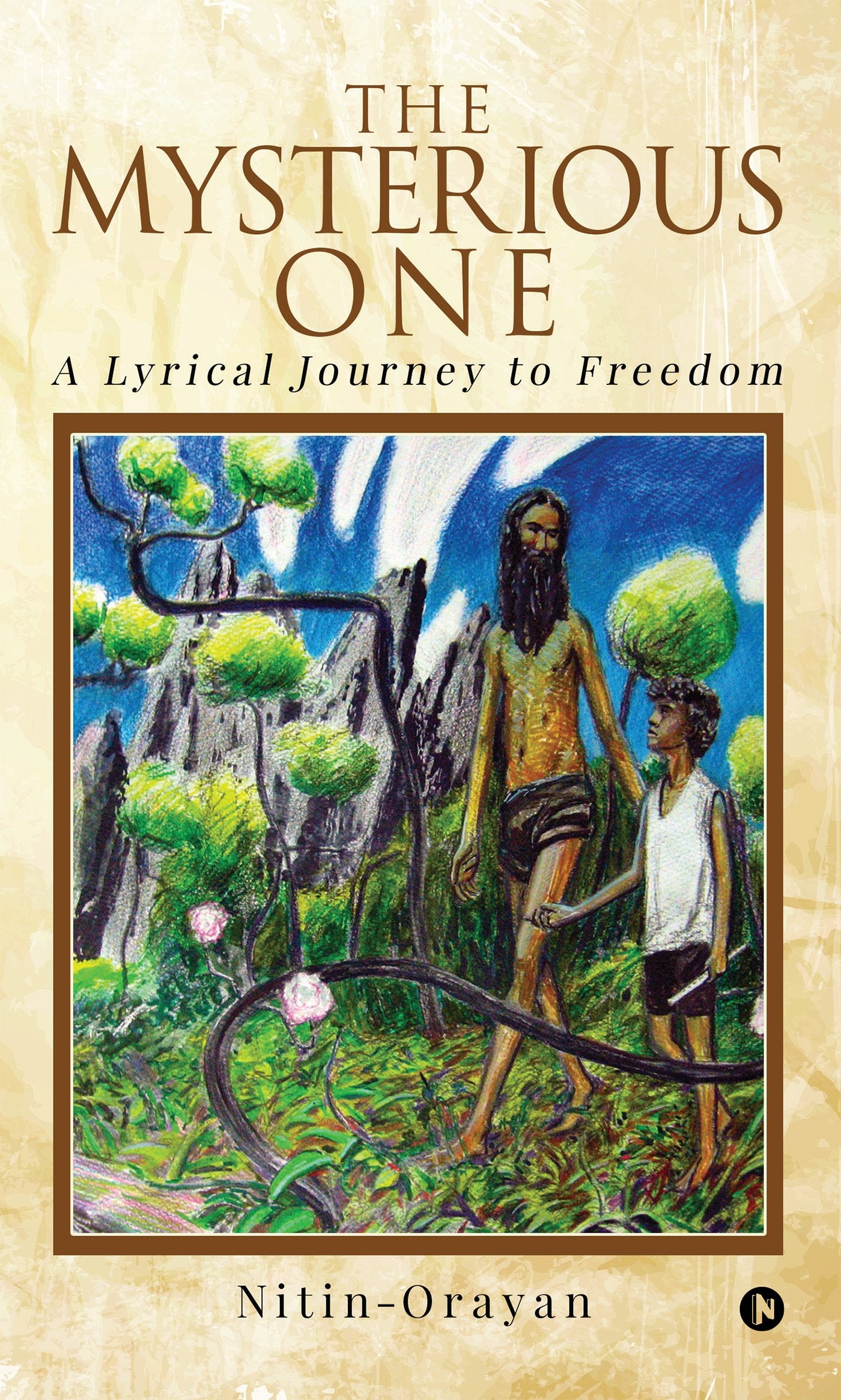 The Mysterious One : A Lyrical Journey To Freedom