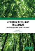 Ayurveda in The New Millennium: Emerging Roles and Future Challenges