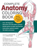 Complete Anatomy Coloring Book: Newly Revised and Updated Edition (IMM Lifestyle Books) Over 150 Diagrams, Illustrates All of th