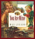 You Are Mine (Max Lucados Wemmicks)