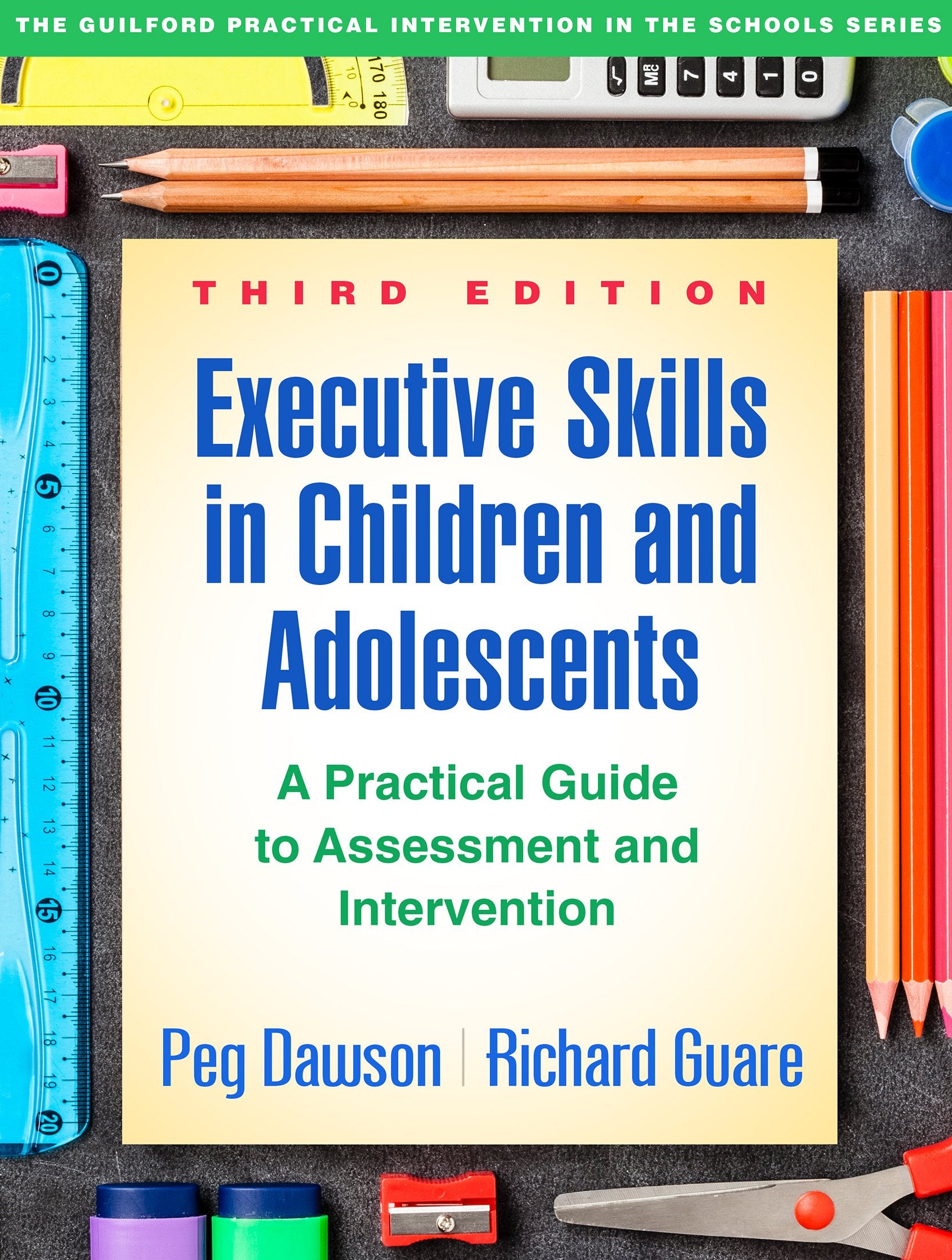 Executive Skills in Children and Adolescents: A Practical Guide to Assessment and Intervention (The Guilford Practical Intervent