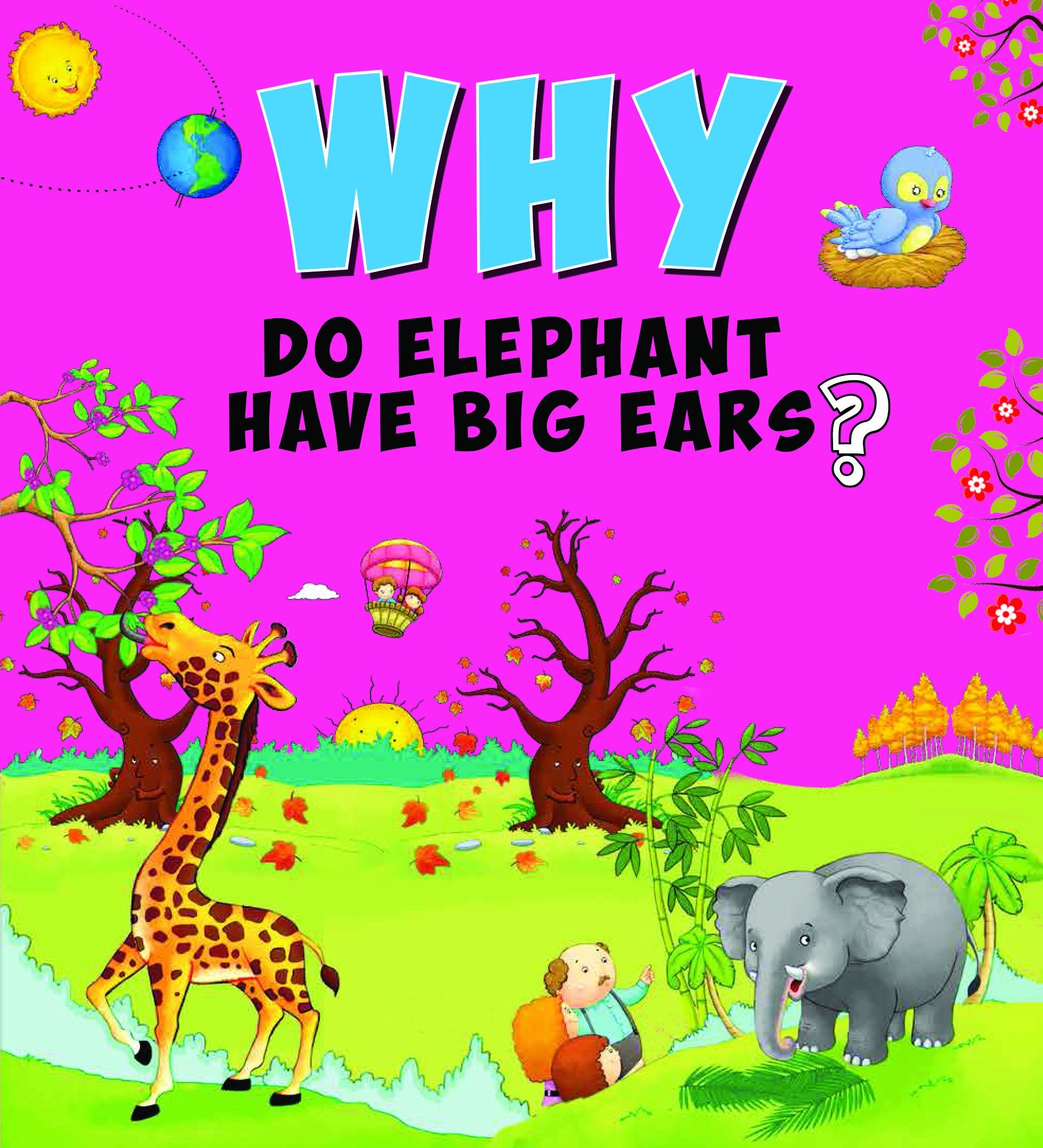 SQUARE BOOK: WHY DO ELEPHANT HAVE BIG EARS ?