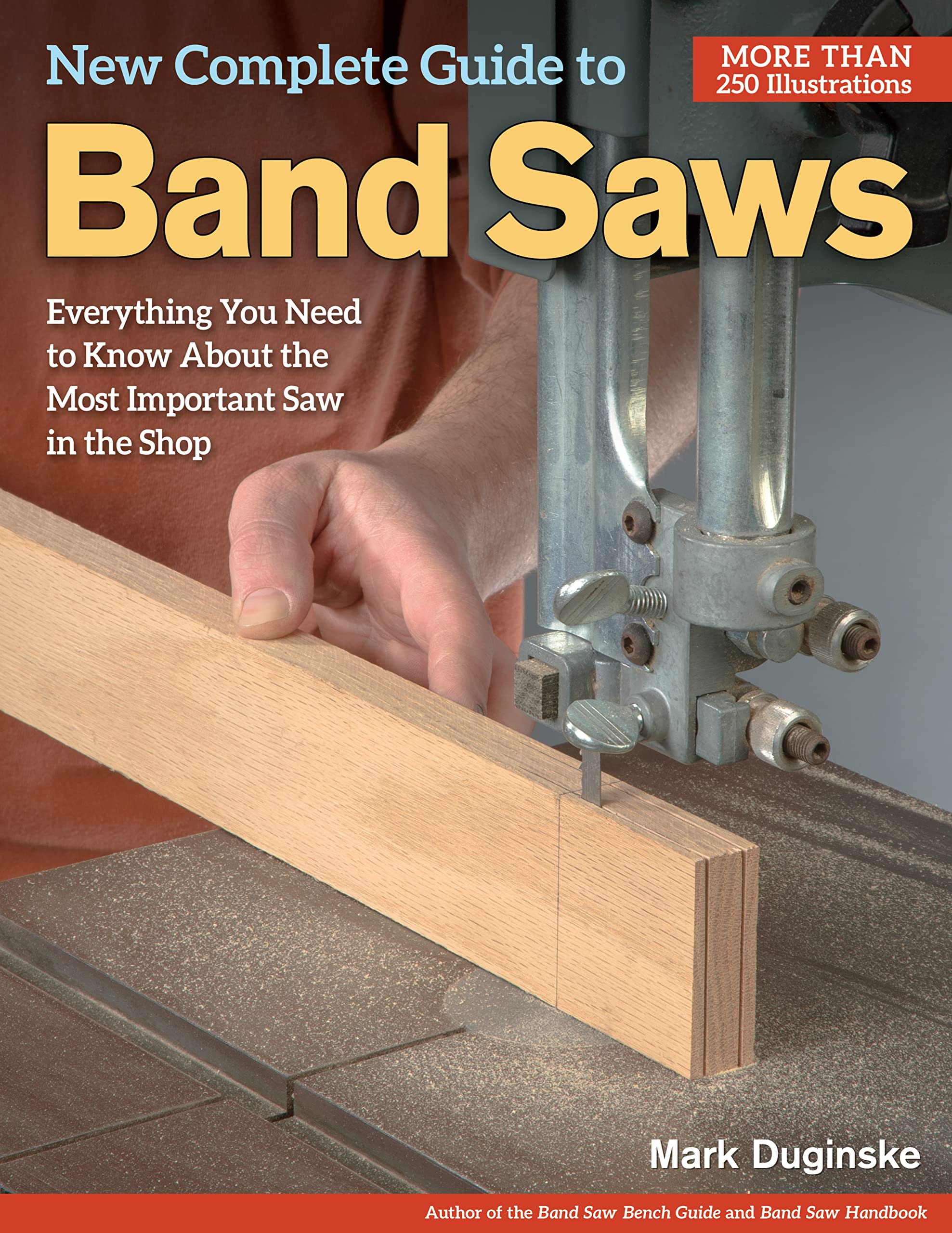 New Complete Guide to Band Saws: Everything You Need to Know About the Most Important Saw in the Shop (Fox Chapel Publishing) Ho