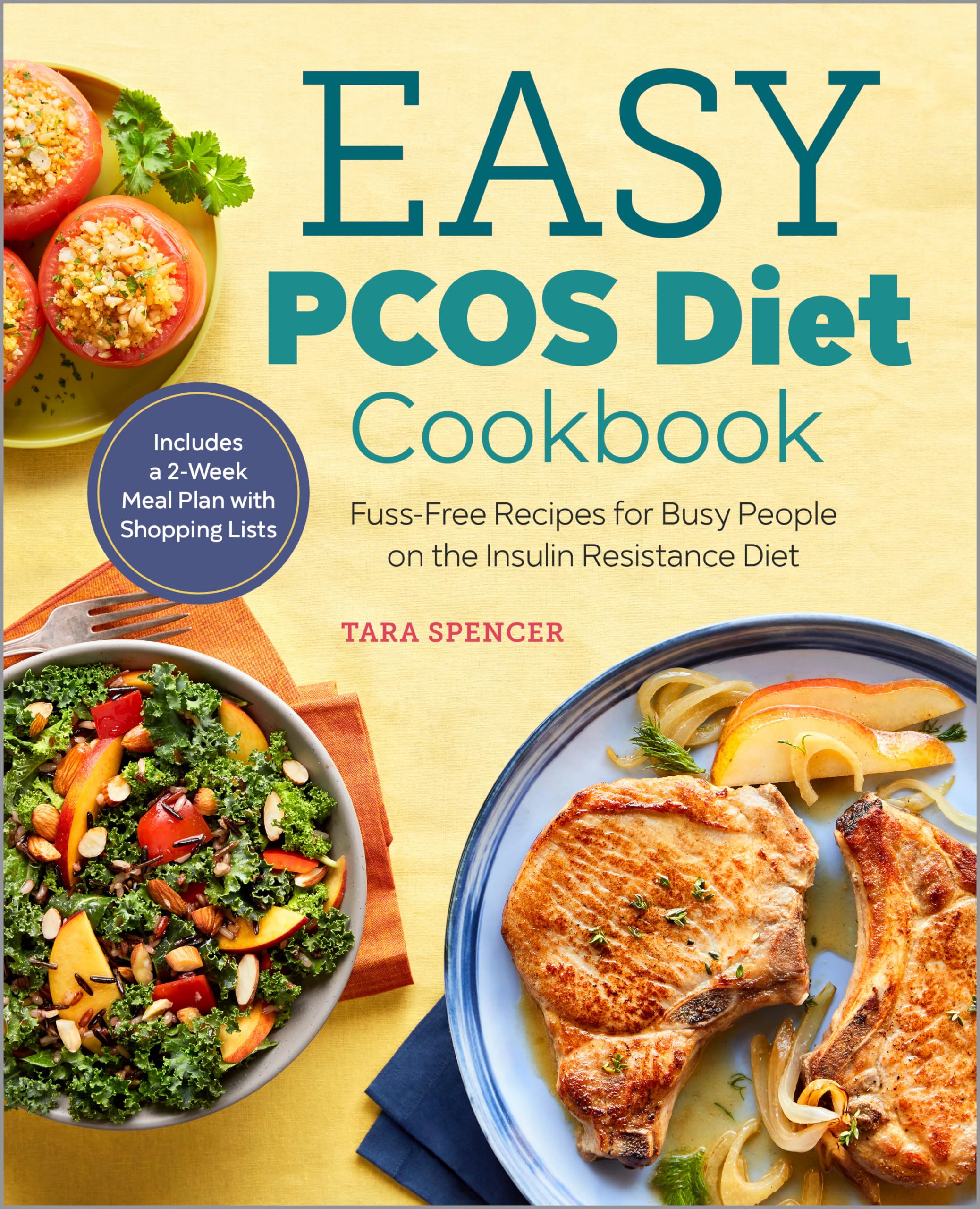 Easy PCOS Diet Cookbook: FussFree Recipes for Busy People on the Insulin Resistance Diet