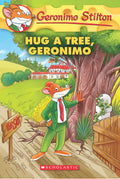 GERONIMO STILTON #69: HUG A TREE, GERONIMO
