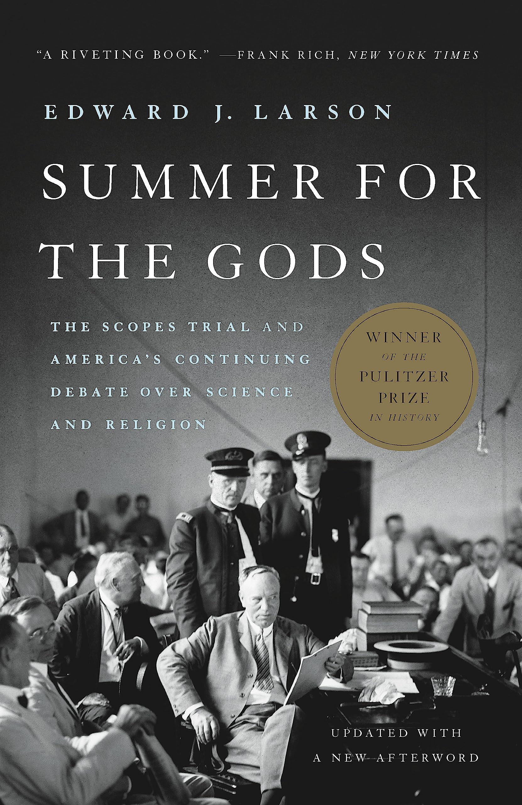 Summer for the Gods: The Scopes Trial and Americas Continuing Debate Over Science and Religion