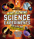 Steve SpanglerS MindBlowing Science Experiments For Kids And Their Families: 40+ Exciting Stem Projects You Can Do Together
