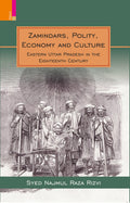 Primus Book  Zamindars, Polity, Economy and Culture: A Region in the Eighteenth Century: A Study in the Context of Eastern UP