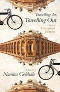 Travelling In, Travelling Out : A Book of Unexpected Journeys