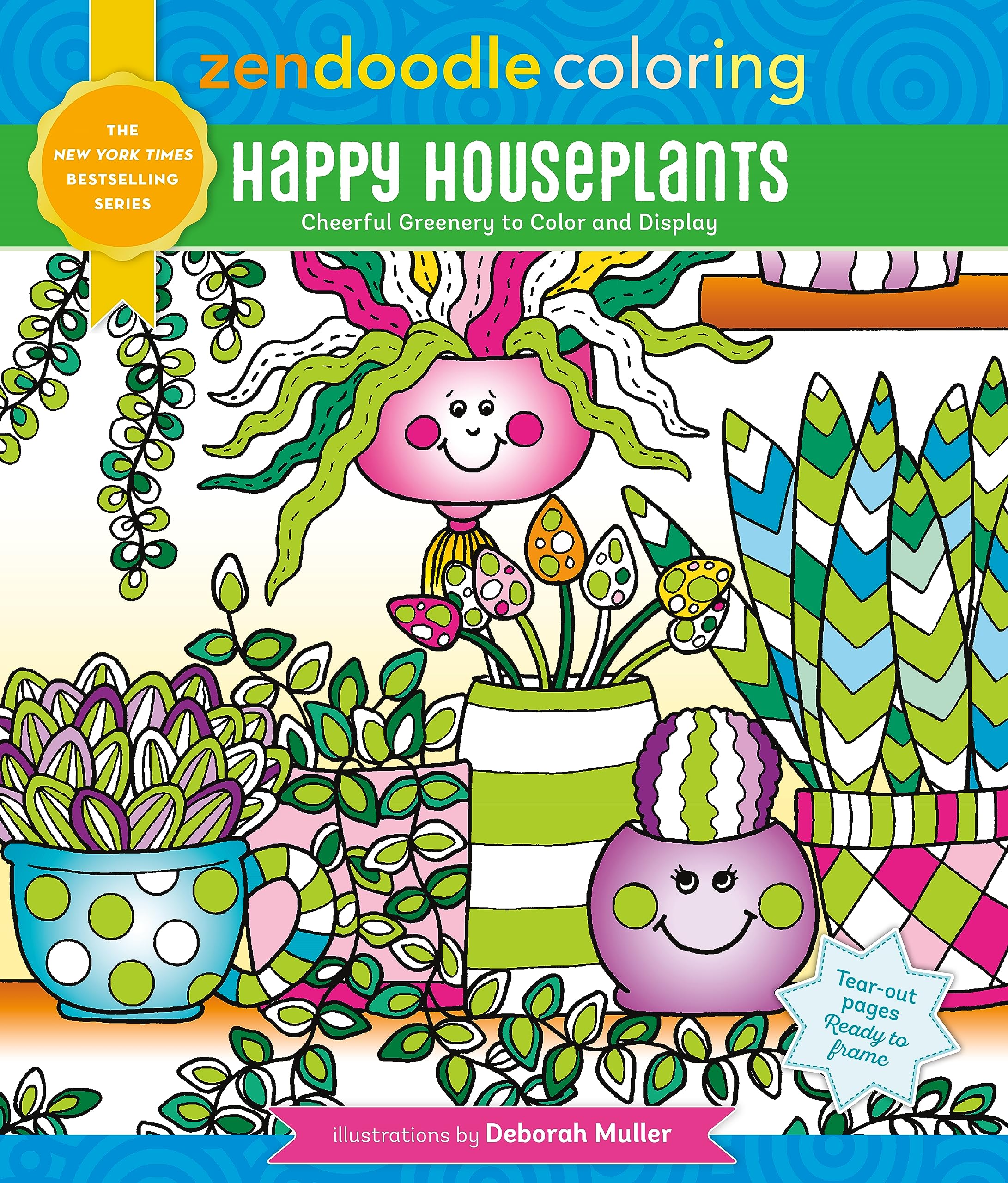 Zendoodle Coloring: Happy Houseplants: Cheerful Greenery To Color And Display