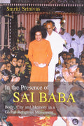 IN THE PRESENCE OF SAIBABA:BODY,CITY & MEMORY