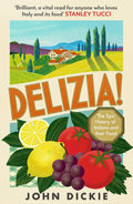 Delizia: The Epic History of Italians and Their Food