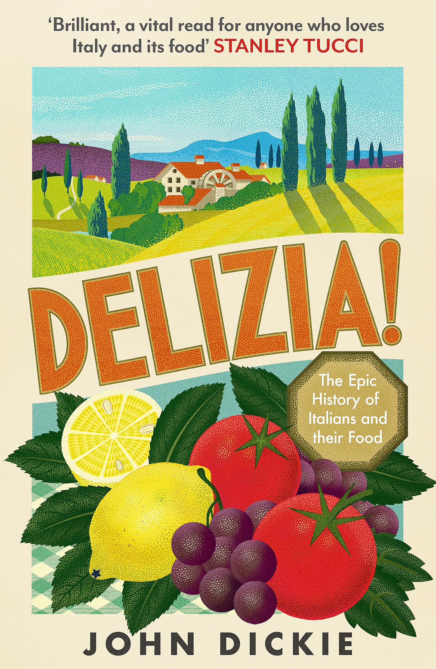 Delizia: The Epic History of Italians and Their Food