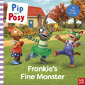 Nosy Crow Pip and Posy Frankies Fine Monster TV tiein picture book.