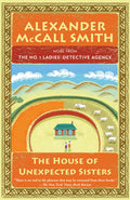 The House of Unexpected Sisters: No. 1 Ladies Detective Agency (18) (No. 1 Ladies Detective Agency Series)