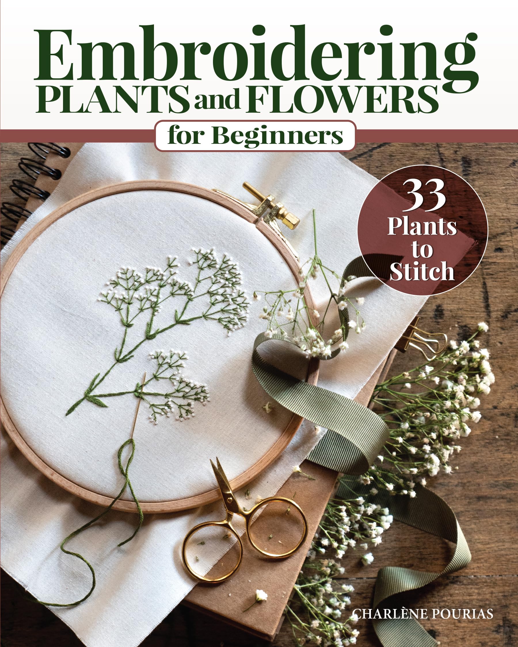 Embroidering Plants and Flowers for Beginners: 33 Plants to Stitch (Landauer) ReadytoUse Embroidery Patterns Inspired by Natur