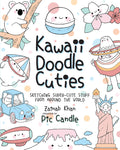 Kawaii Doodle Cuties: Sketching SuperCute Stuff from Around the World (Volume 3) (Kawaii Doodle, 3)