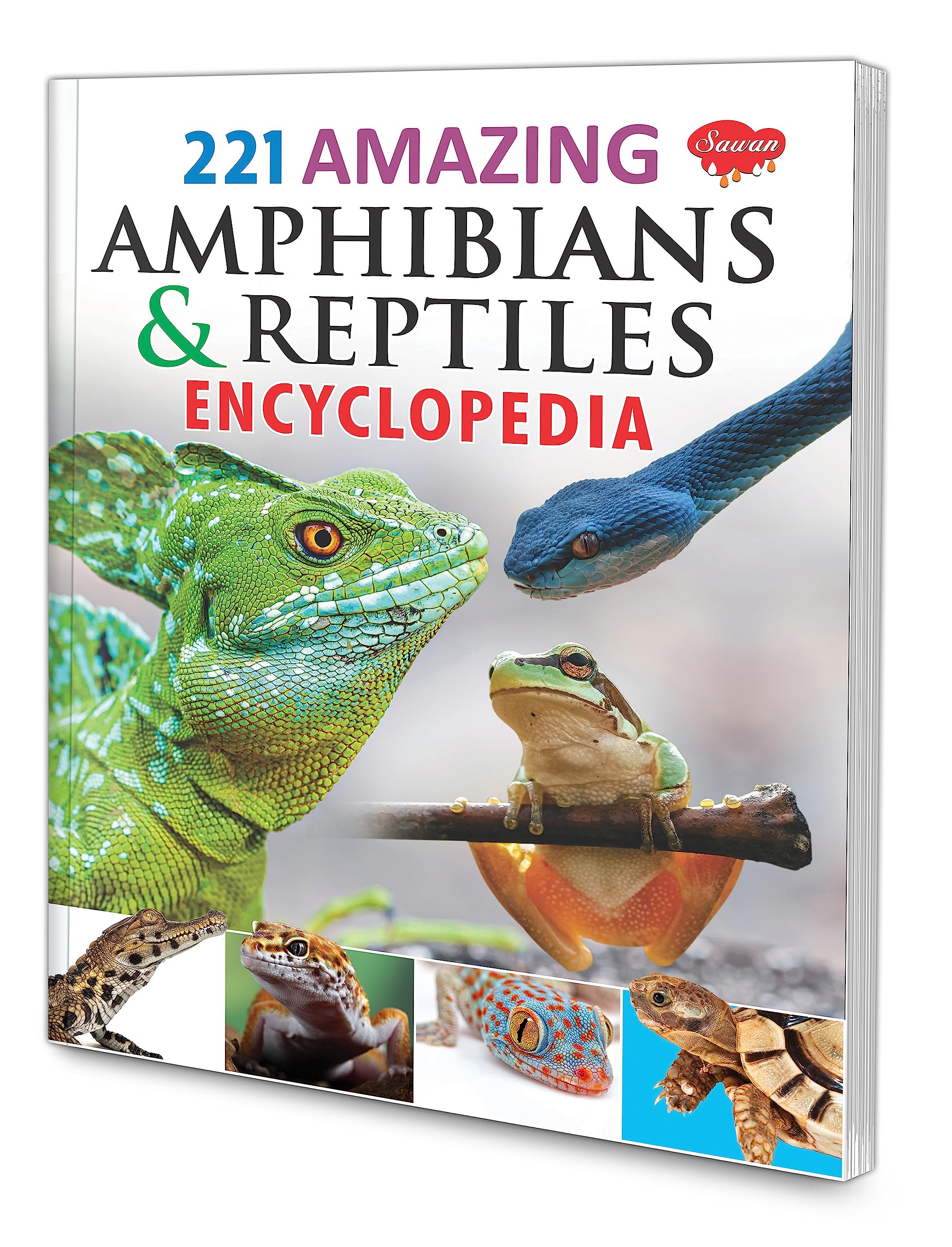 221 AMAZING AMPHIBIANS & REPTILES ENCYCLOPEDIA