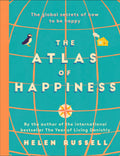THE ATLAS OF HAPPINESS: the global secrets of how to be happy