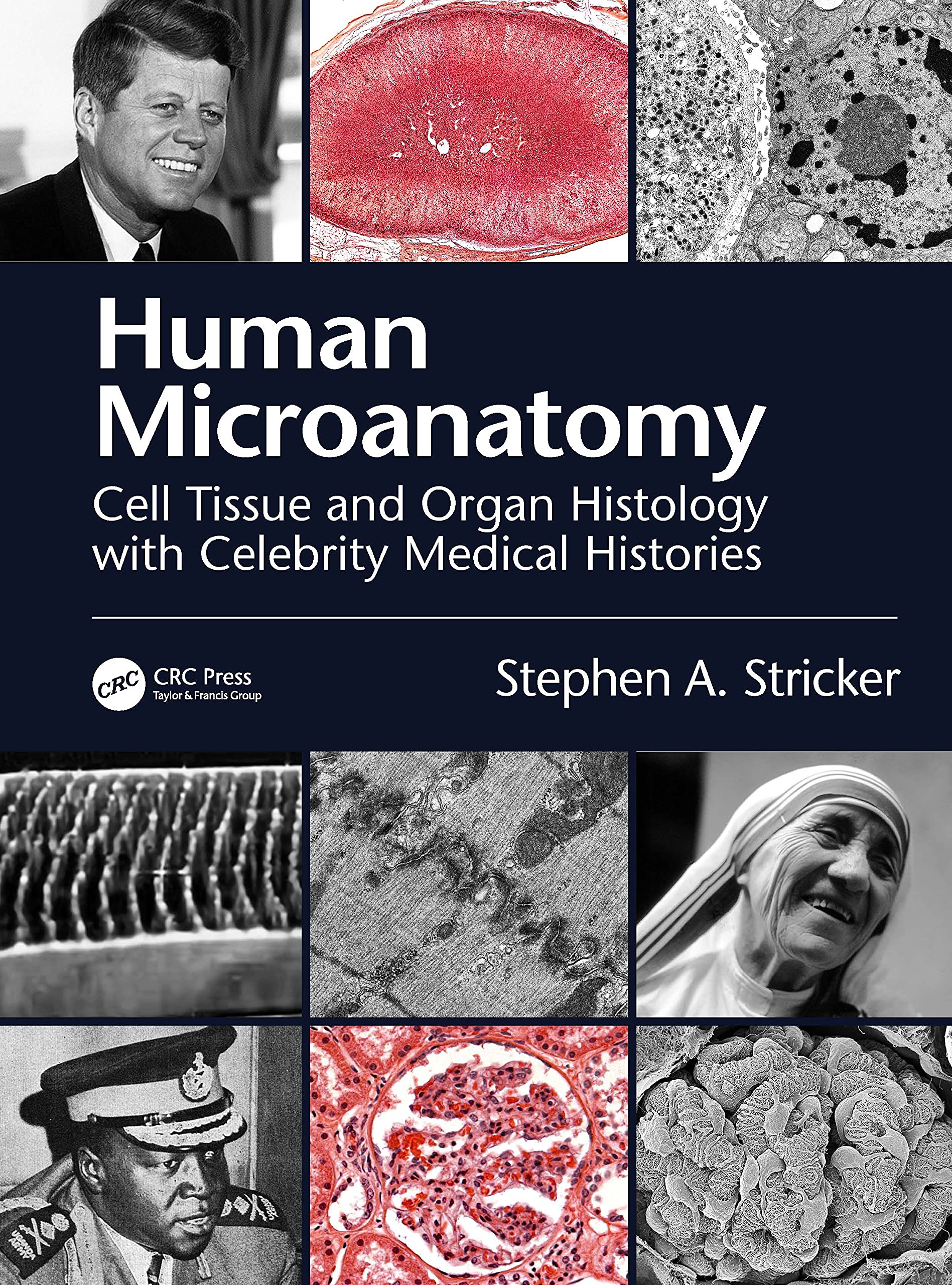 Human Microanatomy Cell Tissue And Organ Histology With Celebrity Medical Histories (Pb 2022)