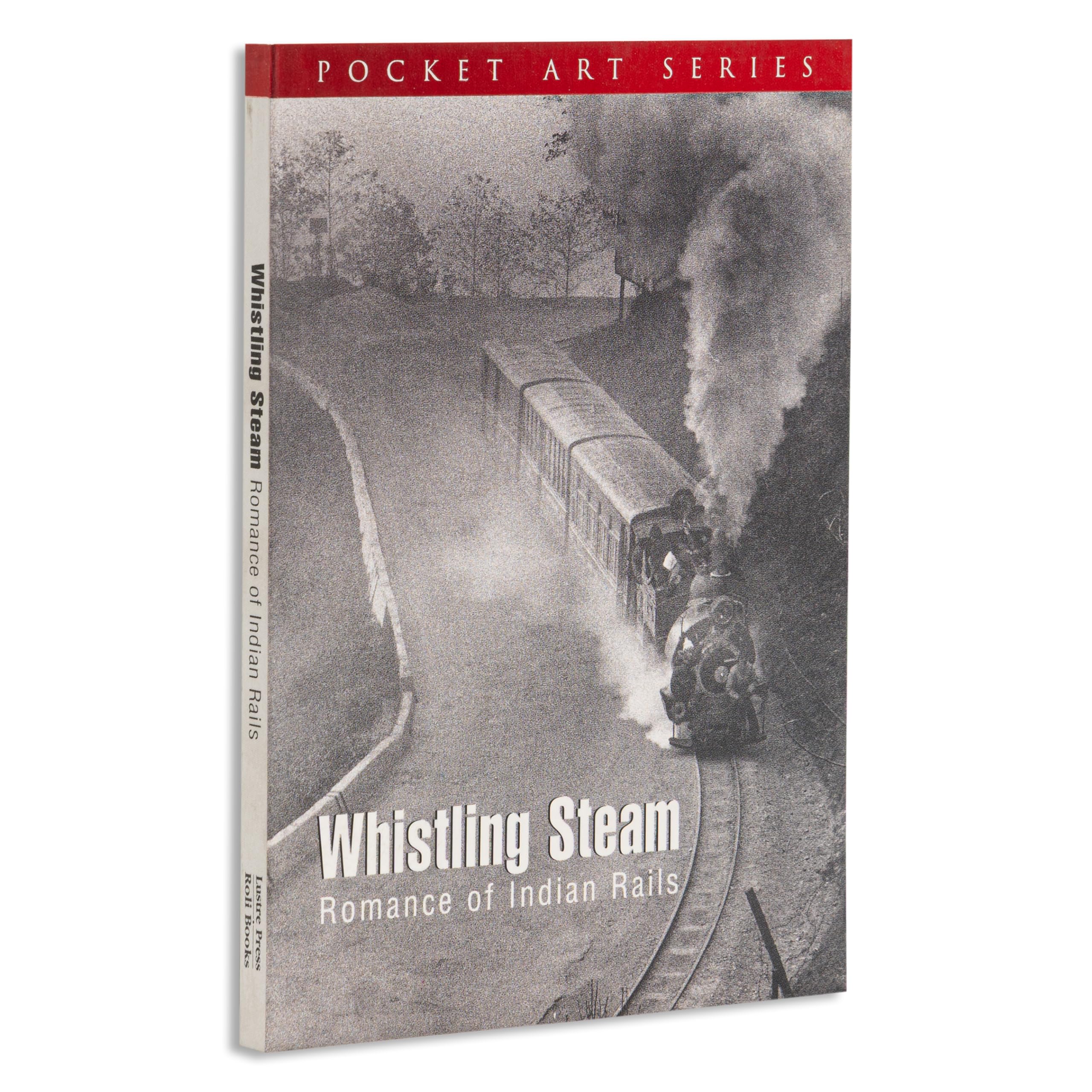 Whistling Steam: Romance of Indian Rails (Pocket Art)