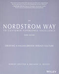 The Nordstrom Way to Customer Experience Excellence: Creating a ValuesDriven Service Culture