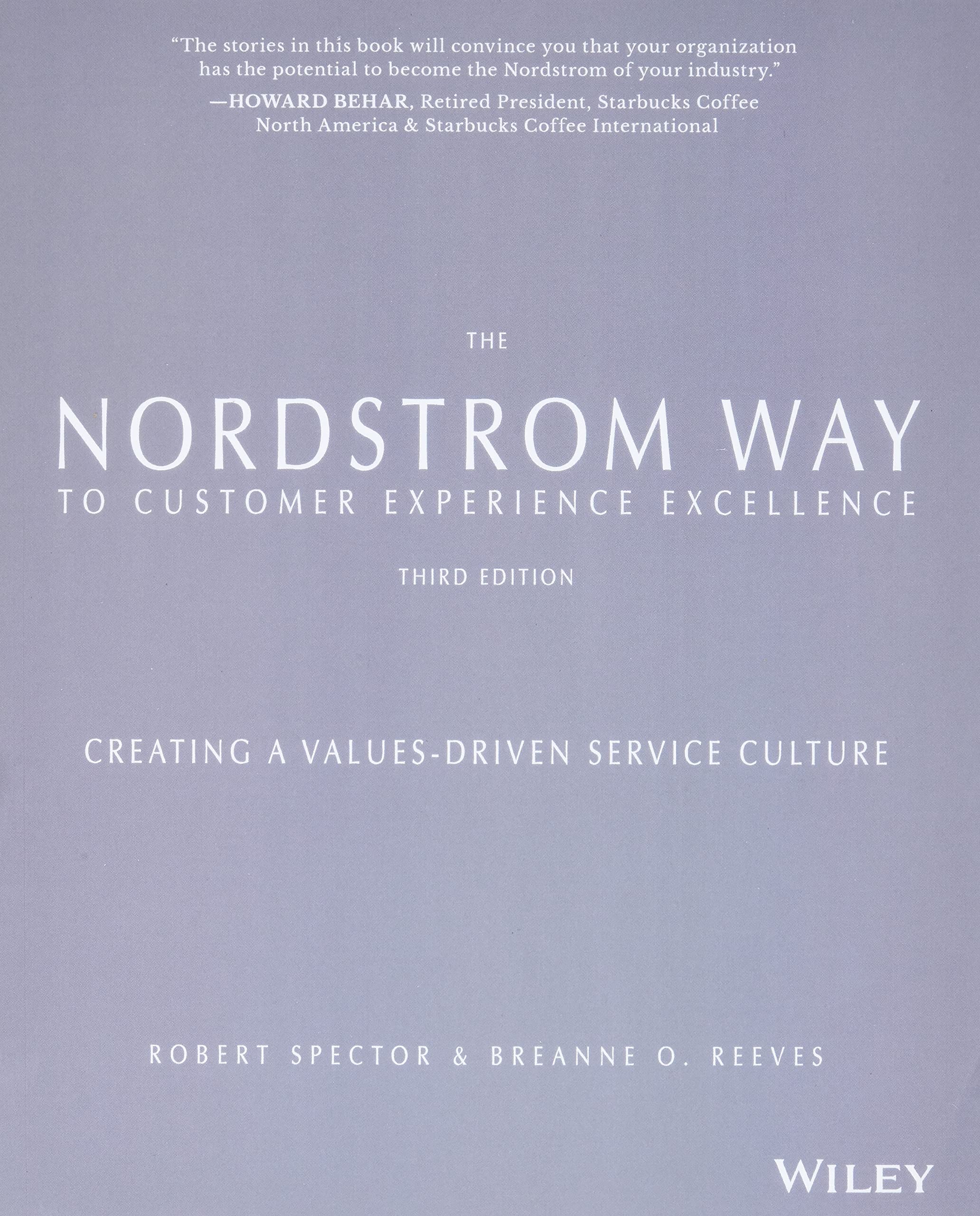 The Nordstrom Way to Customer Experience Excellence: Creating a ValuesDriven Service Culture
