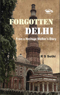 Forgetting Delhi: From a Heritage Walkers Diary