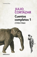 Cuentos Completos 1 (19451966). Julio Cortzar / Complete Short Stories, Book 1 , (19451966) Julio Cortazar (Spanish Edition)