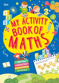 Activity Book: My Activity Book of Maths Addition, Substraction, Multiplication, Division