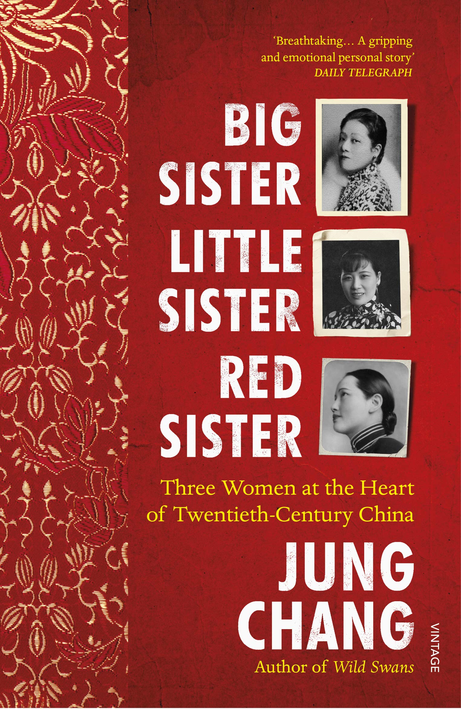 Big Sister, Little Sister, Red Sister: Three Women at the Heart of TwentiethCentury China