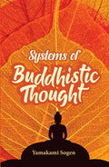 Systems of Buddhistic Thought | Yamakami Sogen | Paperback
