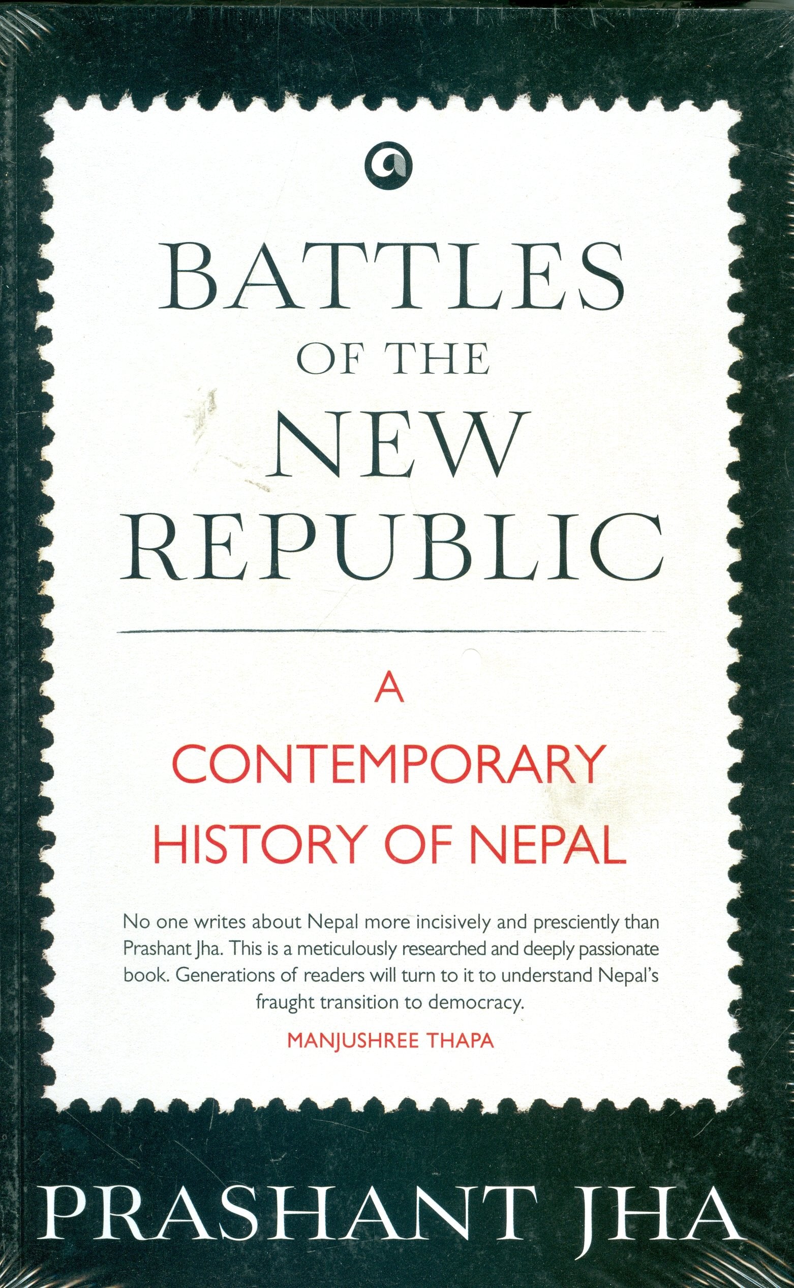 Battles of the New Republic: A Contemporary History of Nepal