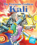 Kali: The Fearsome Goddess  Indian Mythology Illustrated Storybook for Children | Adventure Stories of Lord Kali | Goddess Who 