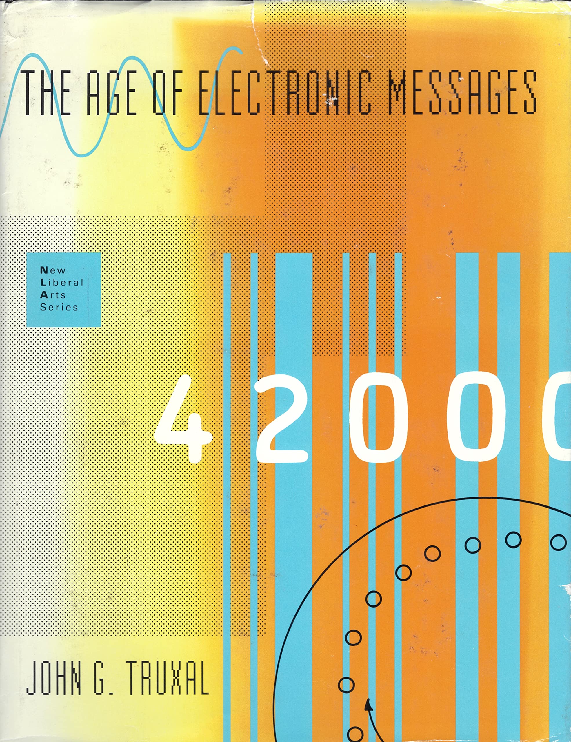 The Age of Electronic Messages (New Liberal Arts)
