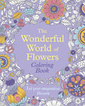 The Wonderful World of Flowers Coloring Book: Let Your Imagination Blossom (Sirius Creative Coloring)