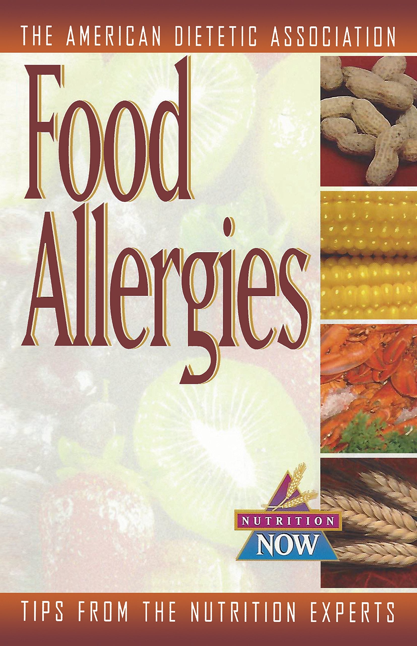 Food Allergies: The Nutrition Now Series (The Nutrition Now Series, 5)