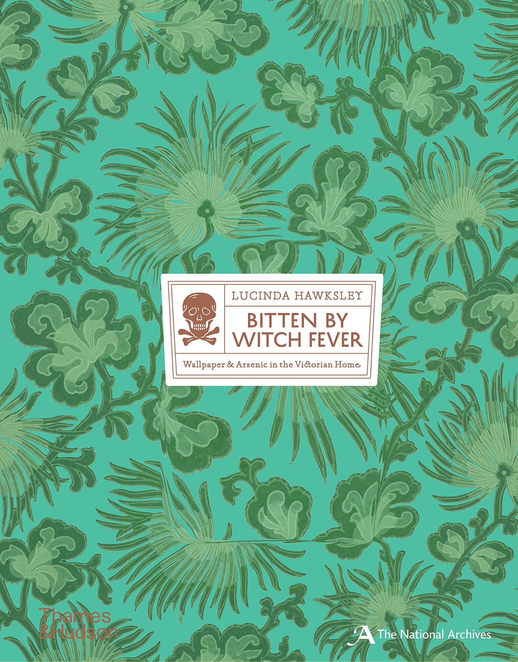 Bitten By Witch Fever: Wallpaper & Arsenic in the NineteenthCentury Home