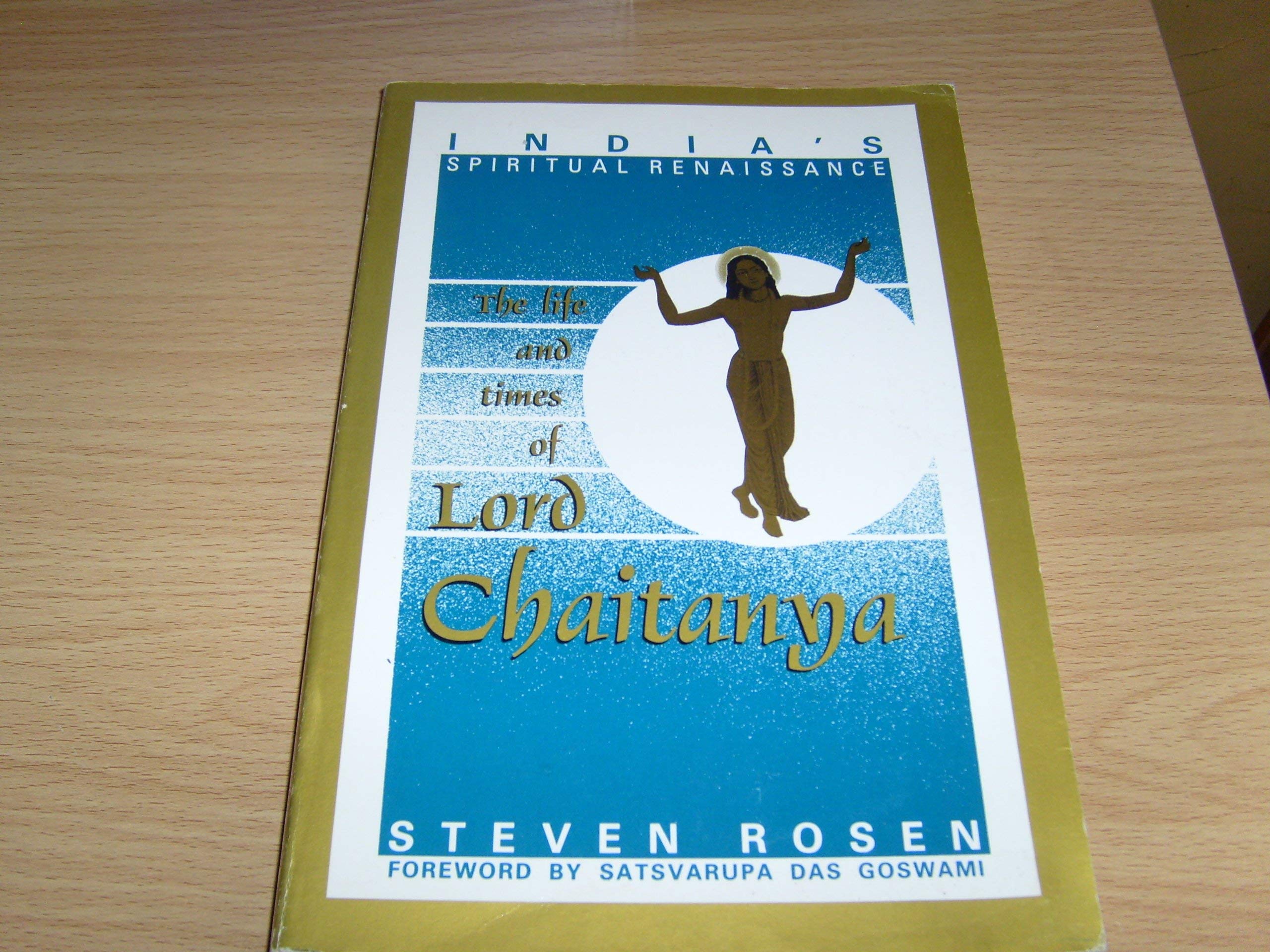Indias Spiritual Renaissance : The Life And Times Of Lord Chitanya