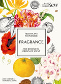Kew  Fragrance: From plant to perfume, the botanical origins of scent