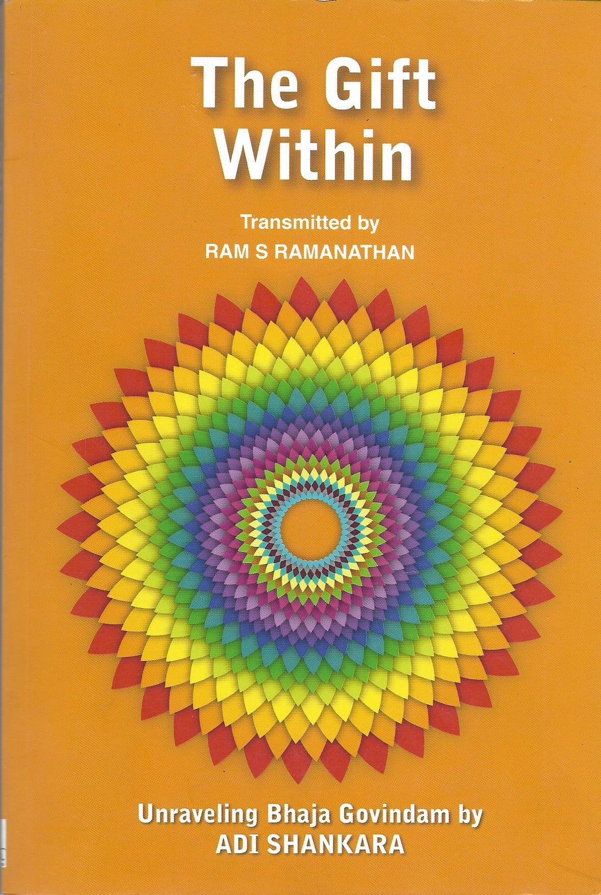 The Gift Within/Unravelling Bhaja Govondam By Adis Shankara