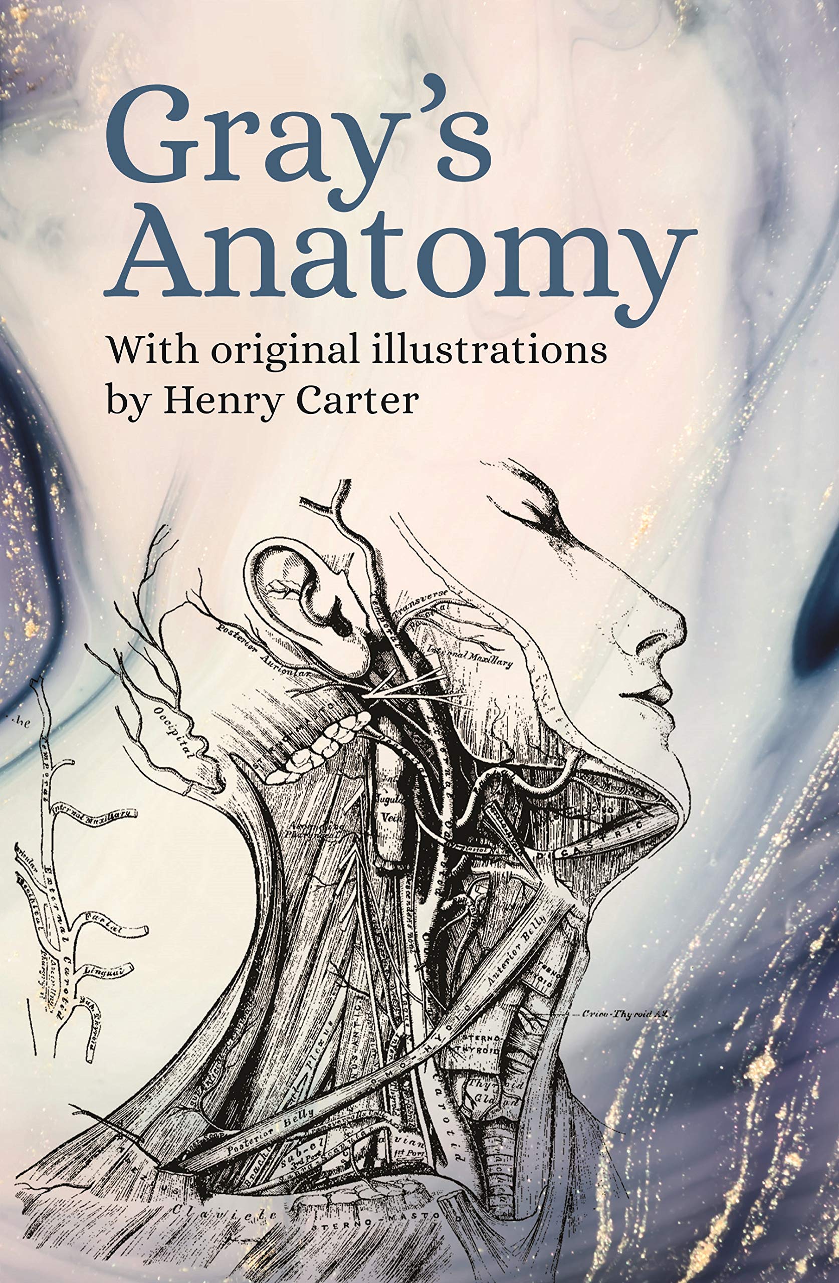 Grays Anatomy: With Original Illustrations by Henry Carter