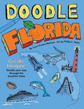 Doodle Florida: Create. Imagine. Draw Your Way Through the Sunshine State (Doodle Books)