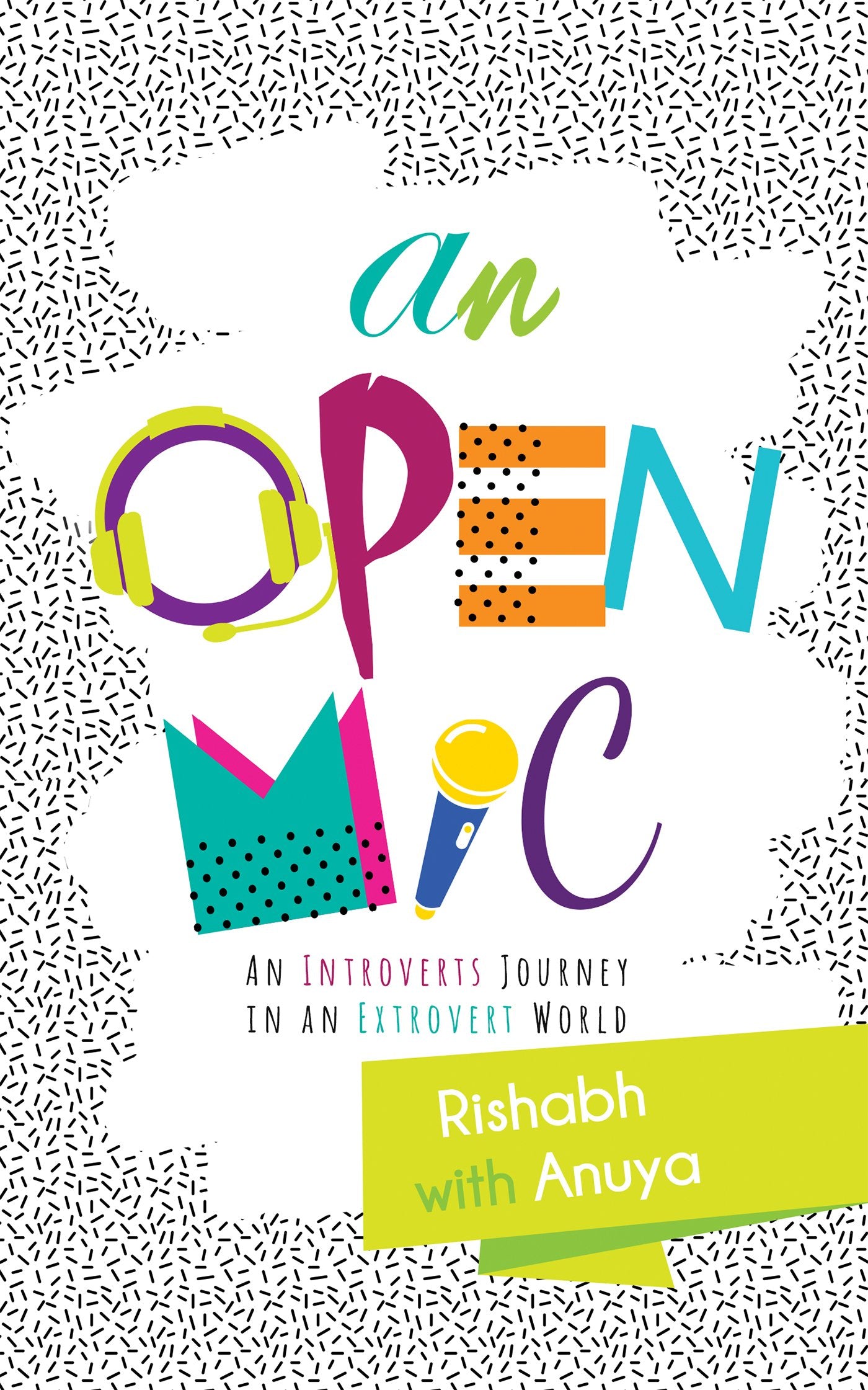 An Open Mic : An Introverts Journey In An Extrovert World