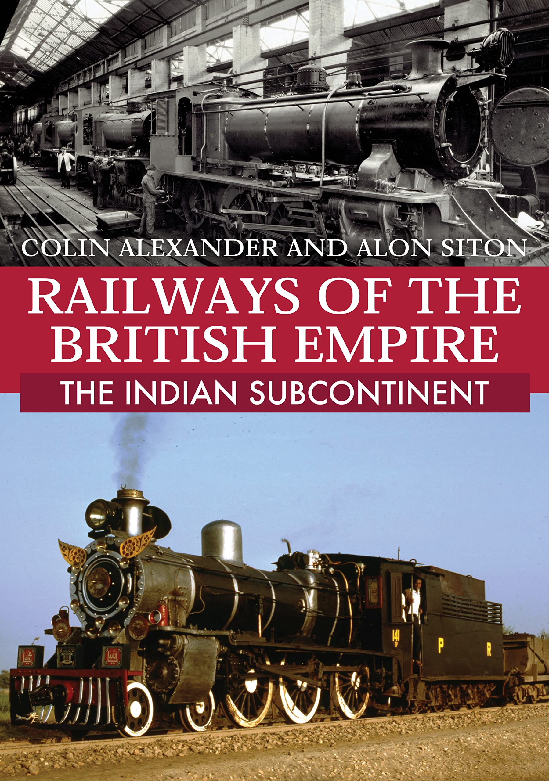 Railways Of The British Empire: The Indian Subcontinent: Five Regency Portraits