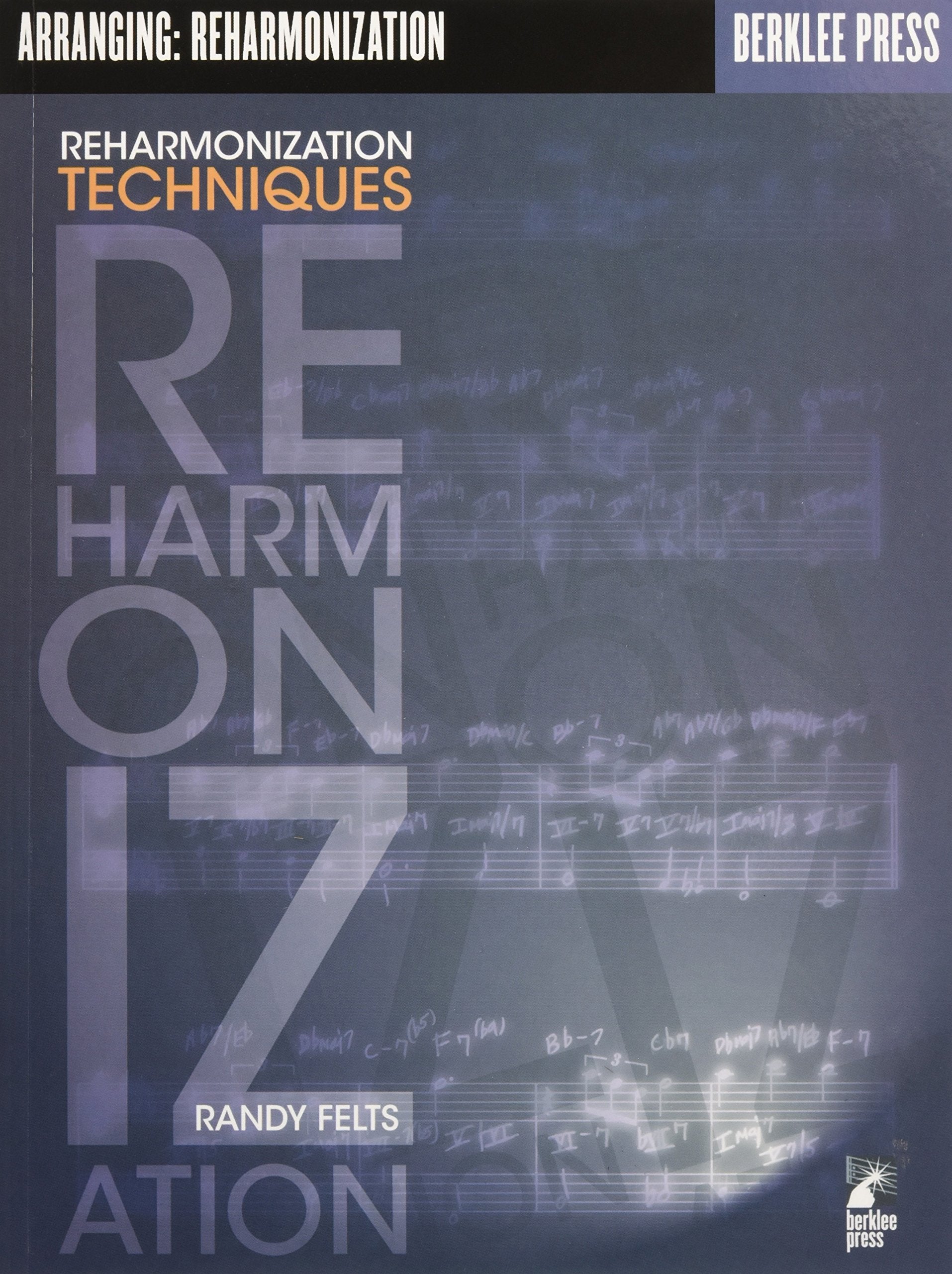 Reharmonization Techniques  Berklee Methods Book for Musicians and Composers  Learn Chord Substitutions, Jazz Harmony, and Adva