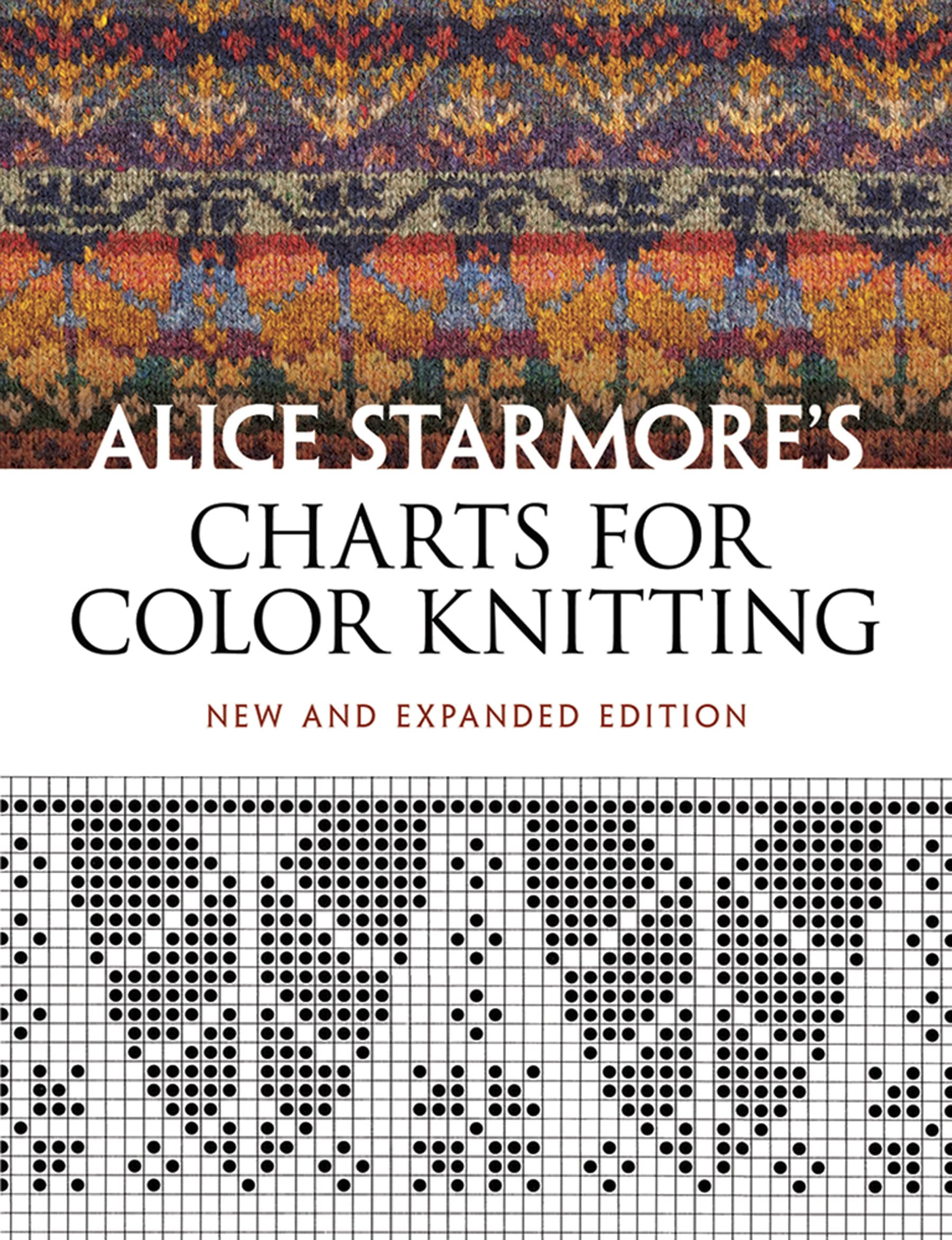 Alice Starmores Charts for Color Knitting: New and Expanded Edition (Dover Knitting, Crochet, Tatting, Lace)