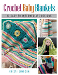 Crochet Baby Blankets: 13 Easy to Intermediate Designs