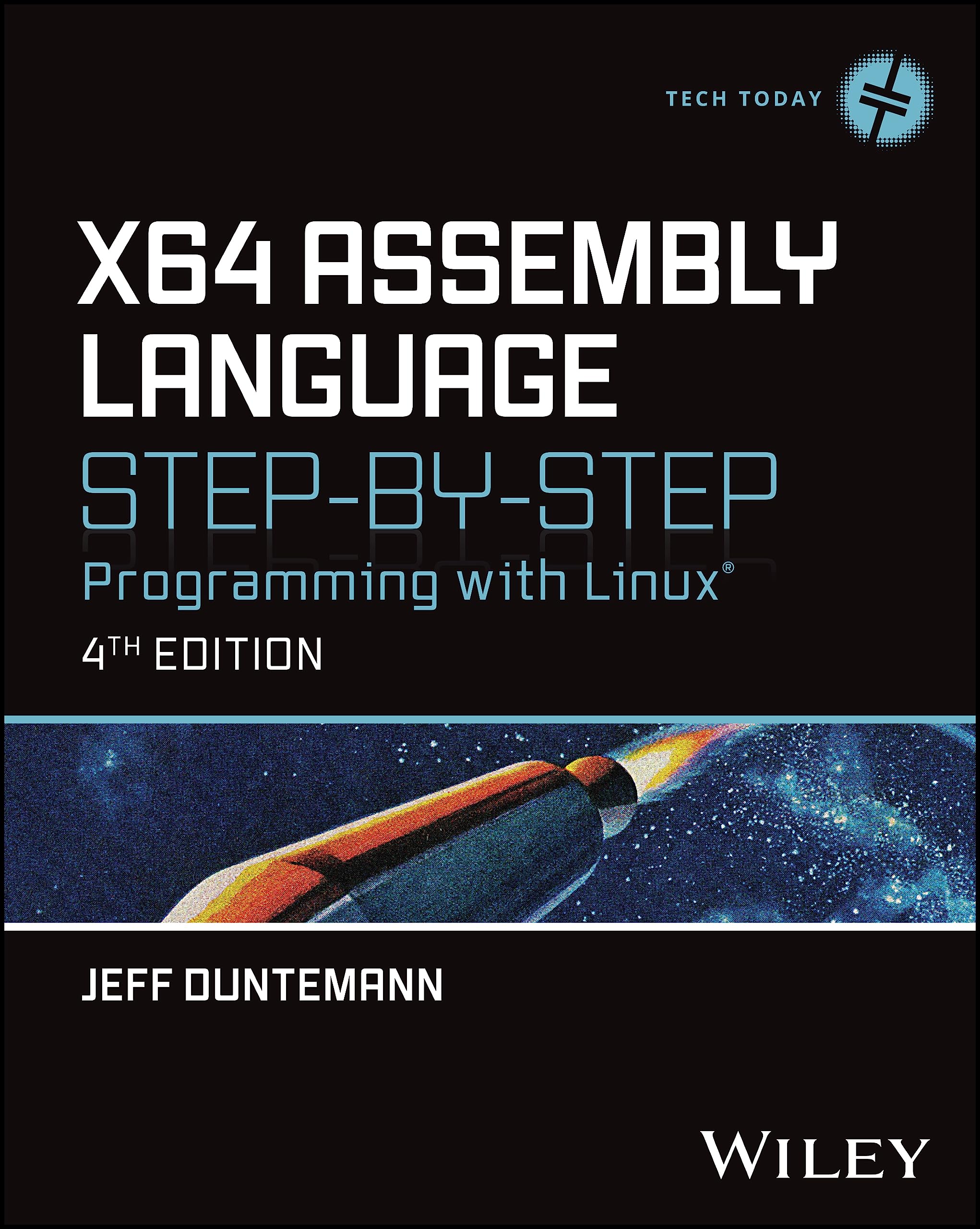 x64 Assembly Language StepbyStep: Programming with Linux (Tech Today)